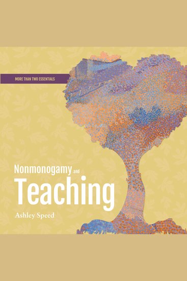 Nonmonogamy and Teaching - A More Than Two Essentials Guide - cover