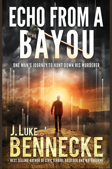 Echo From A Bayou - One Man's Journey to Hunt Down His Murderer - cover