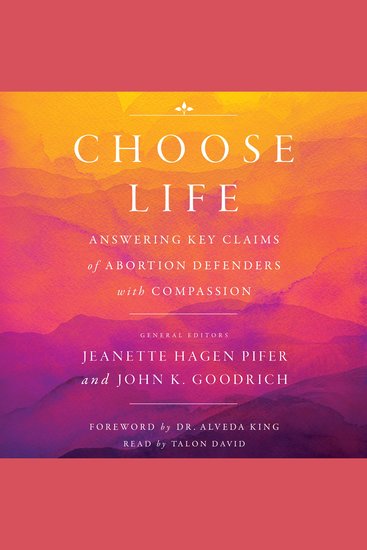 Choose Life - Answering Key Claims of Abortion Defenders with Compassion - cover