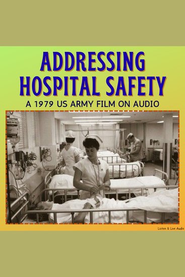 Addressing Hospital Safety A 1979 US Army Film on Audio - cover