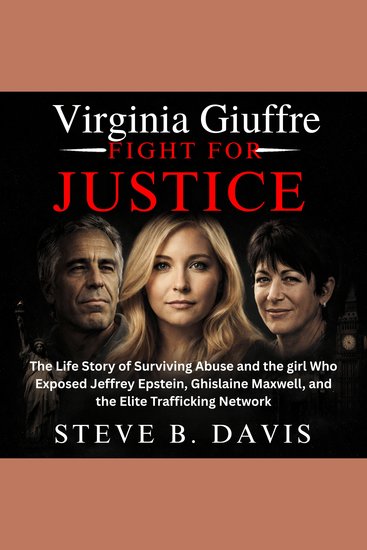 Virginia Giuffre Fight for Justice - The Life Story of Surviving Abuse and the girl Who Exposed Jeffrey Epstein Ghislaine Maxwell and the Elite Trafficking Network - cover