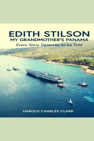 Edith Stilson My Grandmother's Panama: - Every story deserves to be told - cover