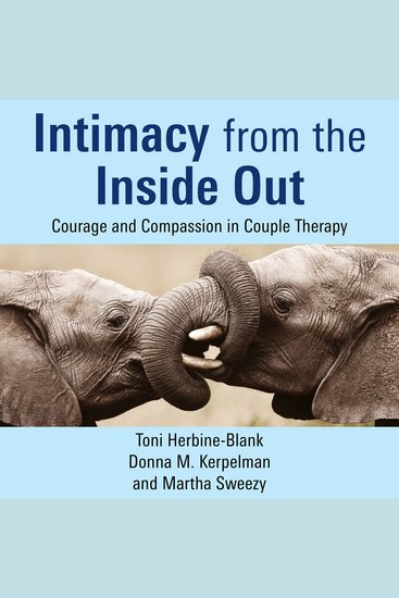 Intimacy from the Inside Out - Courage and Compassion in Couple Therapy - cover