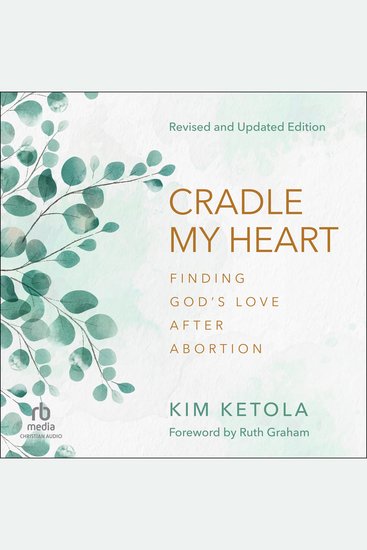Cradle My Heart - Finding God's Love After Abortion Revised and Updated Edition - cover