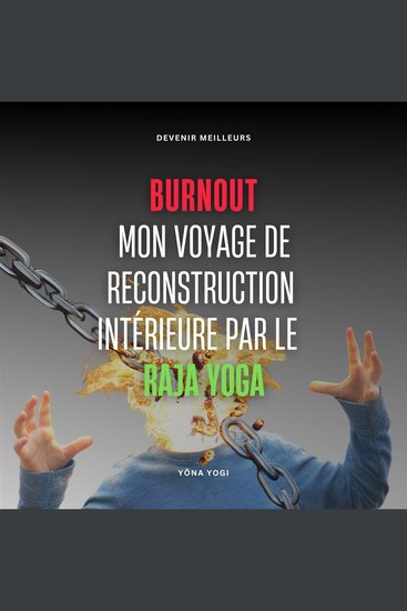 Burnout - Mon Voyage de Reconstruction Intérieure par le Raja Yoga - cover