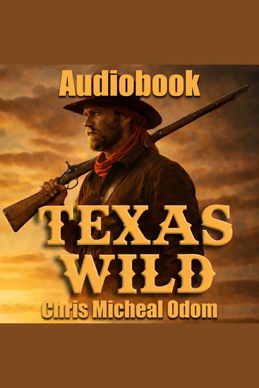 Texas Wild - True Stories of Josiah Wilbarger and Other Texas Heroes - cover