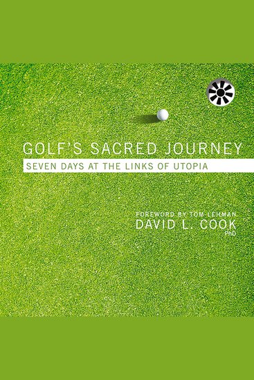 Golf's Sacred Journey - Seven Days at the Links of Utopia - cover