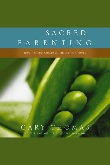 Sacred Parenting - How Raising Children Shapes Our Souls - cover