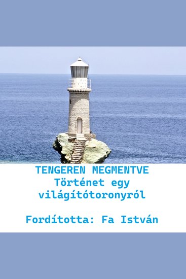 Tengeren megmentve - Történet egy világítótoronyról - cover
