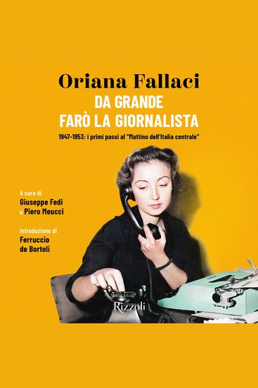 Da grande farò la giornalista - 1947-1953: i primi passi al Mattino dell'Italia Centrale - cover