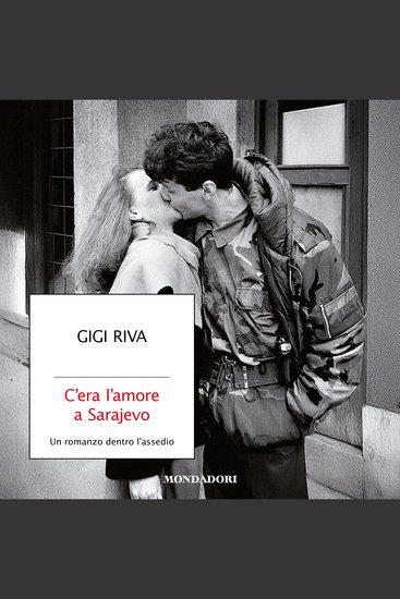 C'era l'amore a Sarajevo - Un romanzo dentro l'assedio - cover