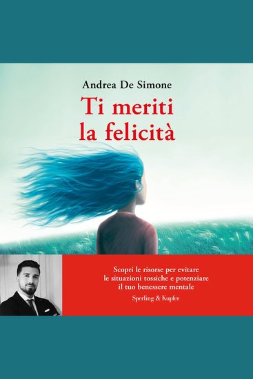 Ti meriti la felicità - Scopri le risorse per evitare le situazioni tossiche e potenziare il tuo benessere mentale - cover
