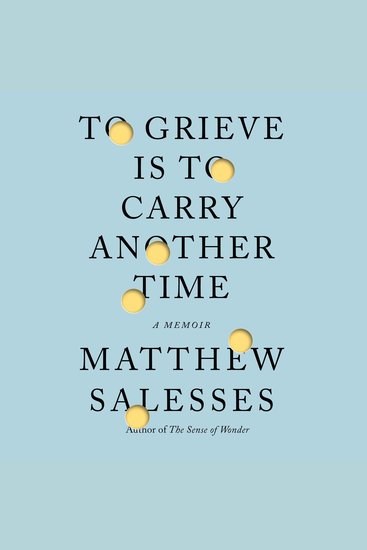 To Grieve Is to Carry Another Time - A Memoir - cover