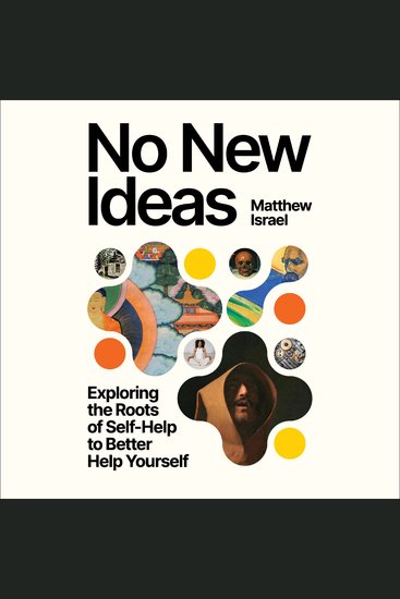 No New Ideas - Exploring the Roots of Self-Help to Better Help Yourself - cover