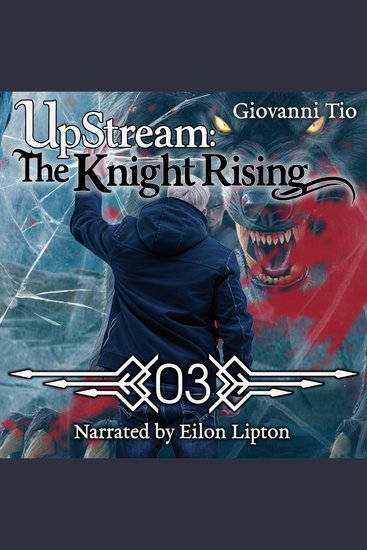 UpStream: The Knight Rising — Volume 3 - Urban LitRPG Fantasy Adventure - cover