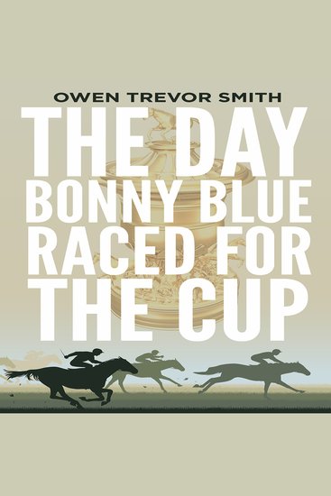 The Day Bonny Blue Raced for the Cup - cover