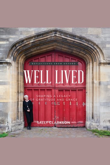 Well Lived - Shaping a Legacy of Gratitude and Grace - cover