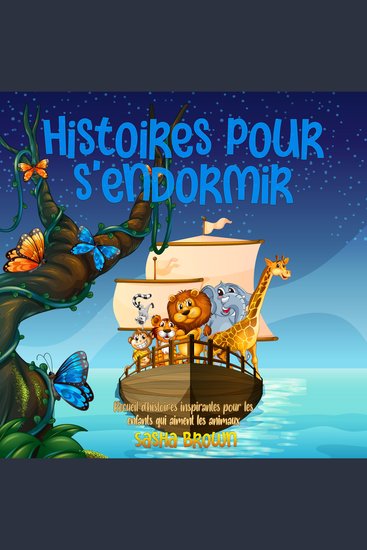 Histoires pour s’endormir - Recueil d’histoires inspirantes pour les enfants qui aiment les animaux - cover