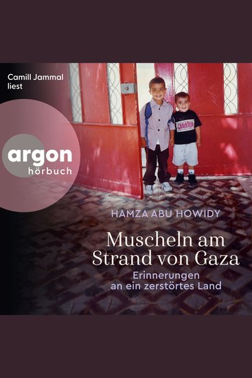 Muscheln am Strand von Gaza - Erinnerungen an ein zerstörtes Land (Ungekürzte Lesung) - cover