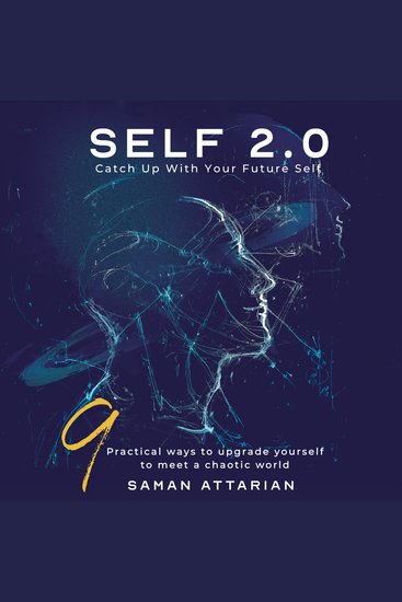 SELF 20: Catch up with your Future Self - 9 Practical Ways to Upgrade Your Self to Meet a Chaotic World - cover