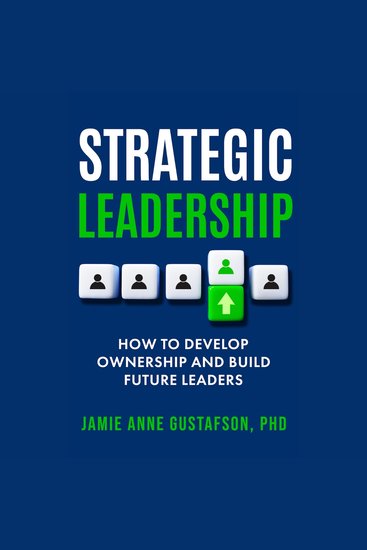 Strategic Leadership How to Develop Ownership and Build Future Leaders - cover