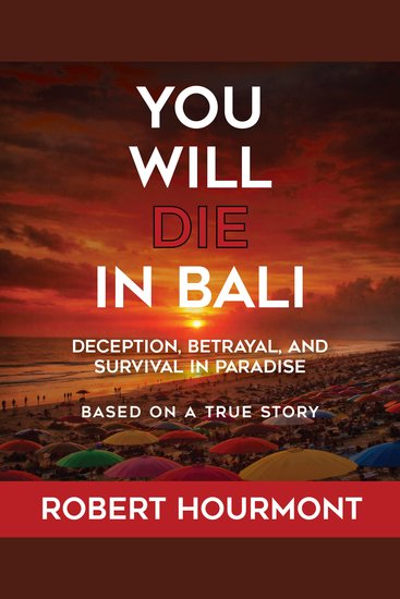 You Will Die in Bali - Deception Betrayal and Survival in Paradise - cover