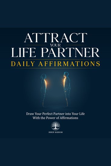 Attract Your Life Partner Daily Affirmations - Draw Your Perfect Partner into Your Life With the Power of Affirmations - cover