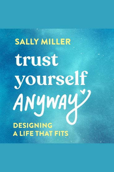 Trust Yourself Anyway - Designing a Life That Fits - cover
