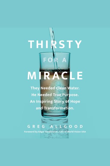 Thirsty for a Miracle - They Needed Clean Water He Needed True Purpose An Inspiring Story of Hope and Transformation - cover