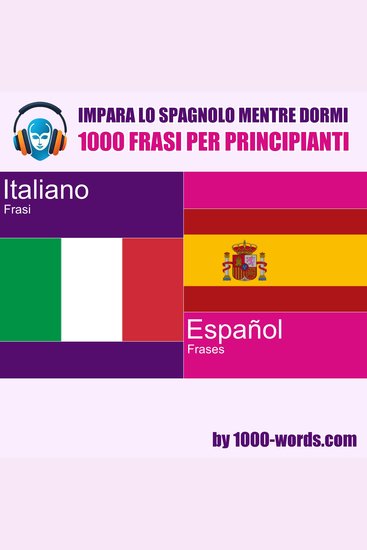 Impara lo spagnolo mentre dormi – 1000 frasi per principianti - 1000 frasi per principianti - cover