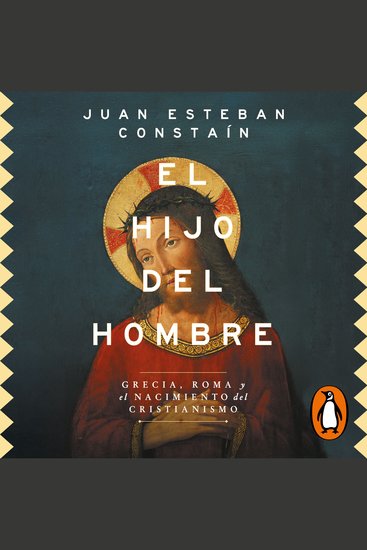 El Hijo del Hombre - Grecia Roma y el nacimiento del cristianismo - cover