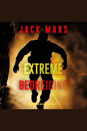 Extreme Bedreiging (Een Axel Strike Actiethriller—Boek 3) - Digitaal voorgelezen door een electronisch gegenereerde stem - cover