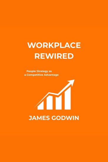 Workplace Rewired - People Strategy as a Competitive Advantage - cover