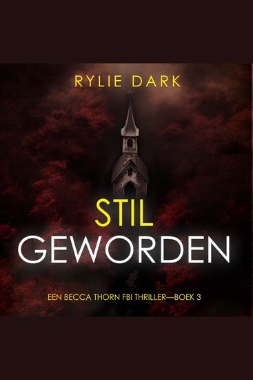 Stil Geworden (Een Becca Thorn FBI Thriller—Boek 3) - Digitaal voorgelezen door een electronisch gegenereerde stem - cover