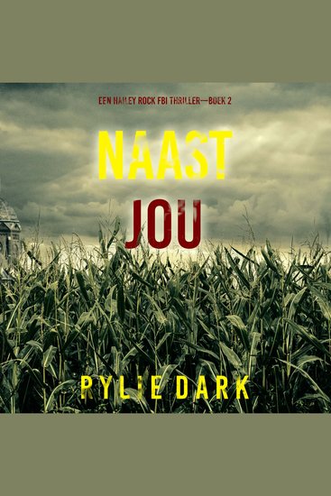 Naast Jou (Een Hailey Rock FBI Thriller—Boek 2) - Digitaal voorgelezen door een electronisch gegenereerde stem - cover