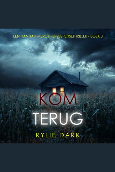 Kom Terug (Een Hannah Mercy FBI-Suspensethriller - Boek 3) - Digitaal voorgelezen door een electronisch gegenereerde stem - cover