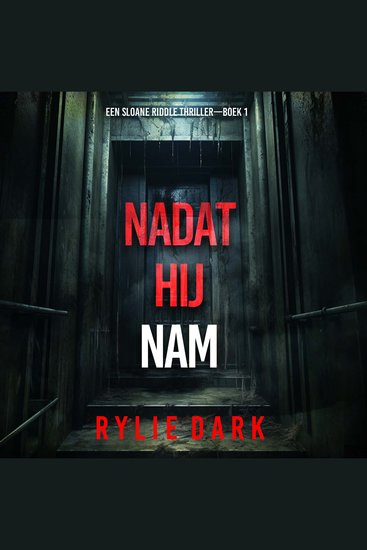 Nadat Hij Nam (Een Sloane Riddle Thriller—Boek 1) - Digitaal voorgelezen door een electronisch gegenereerde stem - cover