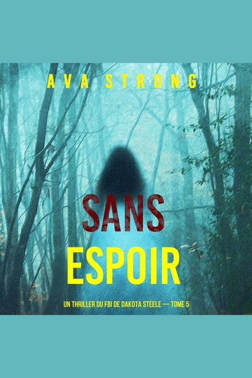 Sans espoir (Un thriller du FBI de Dakota Steele — tome 5) - Narration par une voix synthétisée - cover
