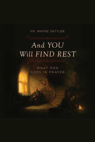 And You Will Find Rest - What God Does in Prayer - cover