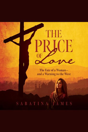 The Price of Love - The Fate of a Woman — and a Warning to the West - cover