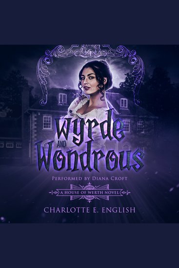 Wyrde and Wondrous - A House of Werth Novel - cover
