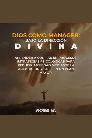 Dios como manager: Bajo la dirección Divina - Aprende a dejarte guiar por Dios y que Él se convierta en tu manager - cover