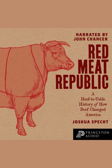 Red Meat Republic - A Hoof-to-Table History of How Beef Changed America - cover