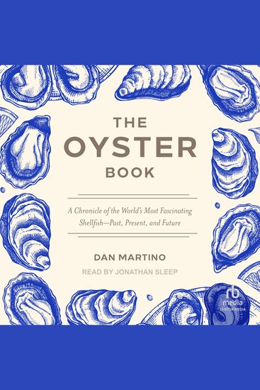 The Oyster Book - A Chronicle of the World's Most Fascinating Shellfish—Past Present and Future - cover