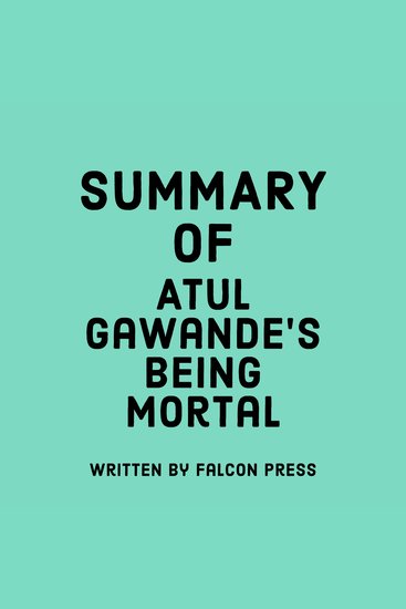 Summary of Atul Gawande's Being Mortal - cover