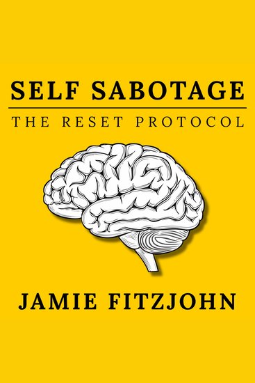 Self-Sabotage: The Reset Protocol - cover
