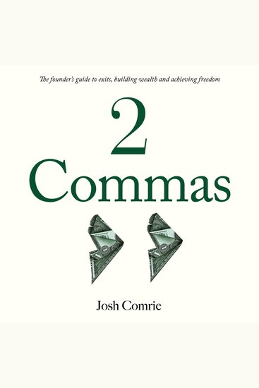 2 Commas - The founder's guide to exits building wealth and achieving freedom - cover
