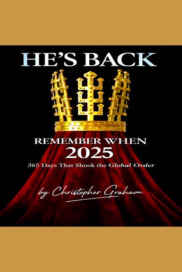 HE'S BACK REMEMBER WHEN 2025 - 365 Days that Shook the Global Order - cover