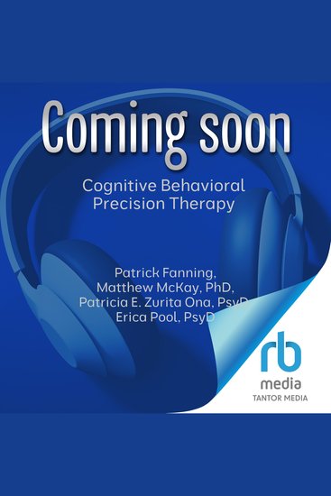 Cognitive Behavioral Precision Therapy - A Clinician's Guide to Delivering Personalized Treatment for Mood Disorders - cover