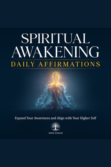 Spiritual Awakening Daily Affirmations - Expand Your Awareness and Align with Your Higher Self - cover